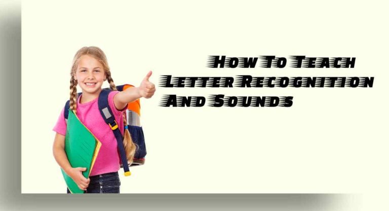 How To Teach Letter Recognition And Sounds